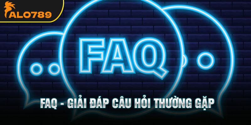 FAQ - Giải đáp câu hỏi thường gặp
